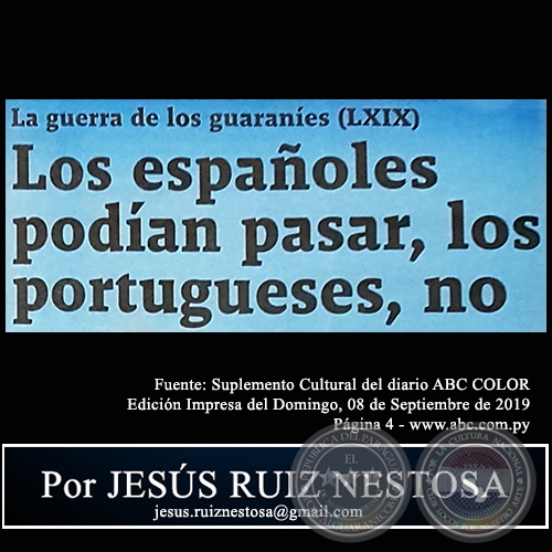 LA GUERRA DE LOS GUARANÍES (LXIX) - Los españoles podían pasar, los portugueses, no - Por JESÚS RUIZ NESTOSA - Domingo, 08 de Septiembre de 2019